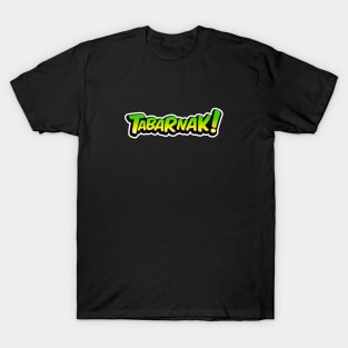 Tabarnak! T-Shirt